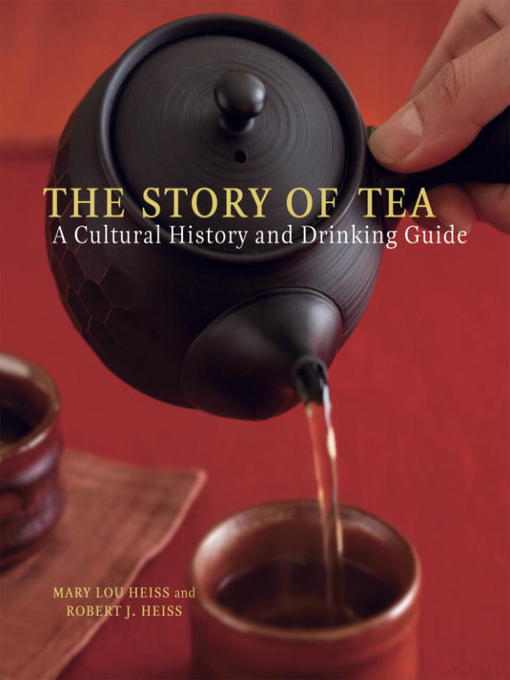 Title details for The Story of Tea by Mary Lou Heiss - Wait list